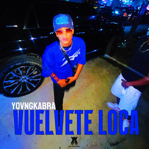 Vuelvete Loca by Yovngkabra