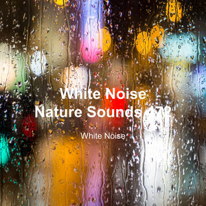 White Noise 472 (Rain Sounds, Bonfire Sound, Baby Sleep, Deep Sleep)