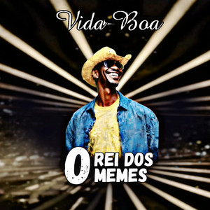 O Rei dos Memes - Vida Boa