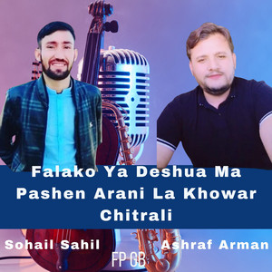 Fp Gb - Falako Ya Deshua Ma Pashen Arani La Khowar Chitrali (feat. Sohail Sahil)