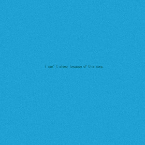I Can't Sleep, Because of This Song.