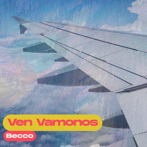 Ven Vámonos by Becco