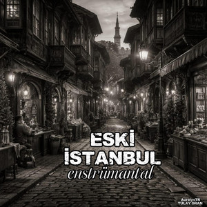 ESKİ İSTANBUL by TÜLAY ORAN