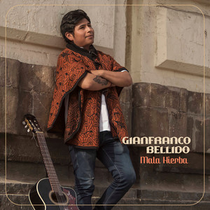 Gianfranco Bellido - Mala Hierba