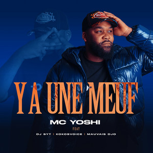 Y a une meuf by MC YOSHI, Mauvais djo, Kokosvoice, DJ SYT