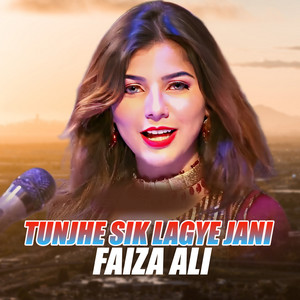 Faiza Ali - Tunjhe Sik Lagye Jani