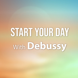 Start Your Day With Debussy album