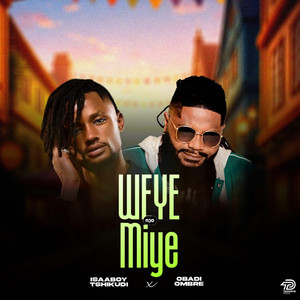 Weye njo miye (feat. Obadi Ombre)