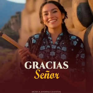 Música Andina Celestial - Gracias Señor