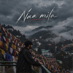 Naa Mila by AYUSH 103