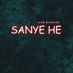 Alim Masroor - Sanye He