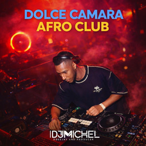 DJ MICHEL RM - DOLCE CAMARA AFROCLUB