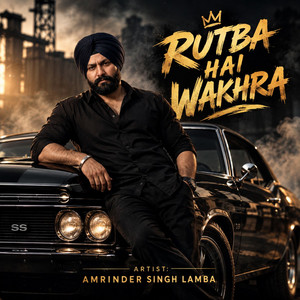 Rutba Hai Wakhra by Amrinder Singh Lamba