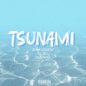Junh looksy - TSUNAMI (feat. LCK242 & Crustyffy)