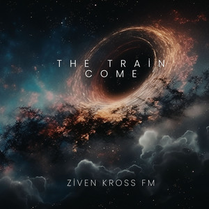 The Train come by ziven kross fm