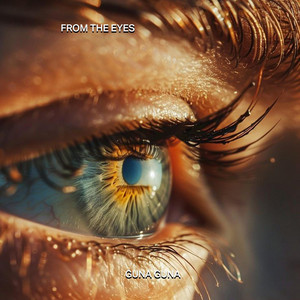 GUNA GUNA - From the Eyes