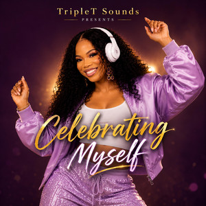 Celebrating Myself by TripleT Sounds