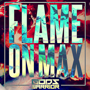 Flame on Max by God's Warrior