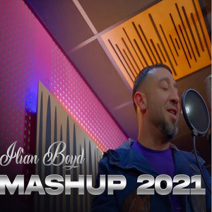 Ilian Boyd - Mashup 2021