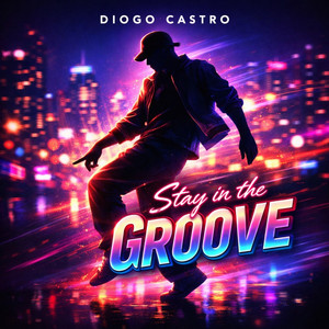 Stay in the Groove by Diogo Castro