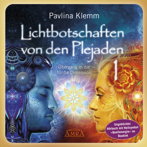 Lichtbotschaften von den Plejaden Band 1 (Ungekürzte Lesung und Heilsymbol 