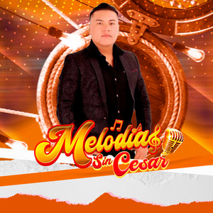 Melodías Sin Cesar - Sencilluchaypas