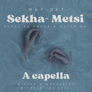 Sekha-Metsi - Acapella Version by Mothapo Oa Loti, Phoka Ea Boroa, Queen Mo