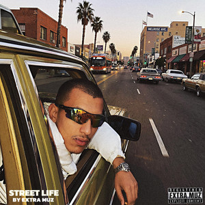 Street Life - Sencillo de Extra MUZ | Spotify