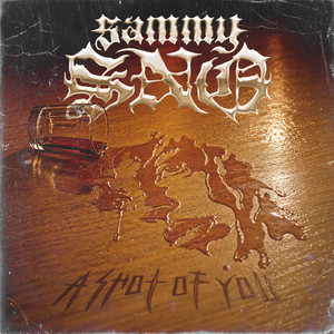 Shot Of You by Sammy Sno