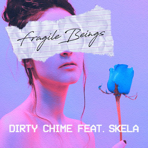 Fragile Beings by Dirty Chime, Skela