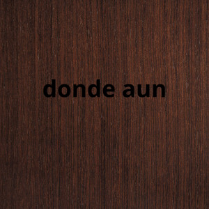 donde aun by villagrana