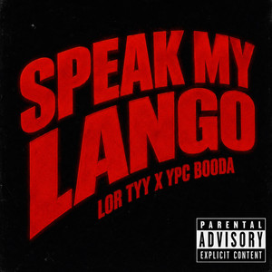 Speak My Lango by Lor tyy, YPC BOODA