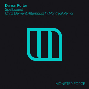 Spellbound - Chris Element Afterhours In Montreal Remix by Darren Porter, Chris Element