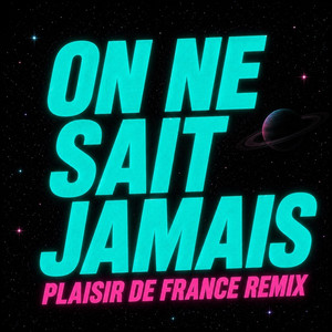 On Ne Sait Jamais - Plaisir de France Remix by Fedalcontrol, Plaisir de France
