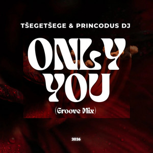Only You - Side B by Tšegetšege, Princodus Dj