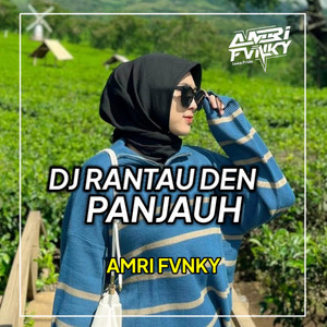 DJ RANTAU DEN PAJAUAH by AMRI FVNKY