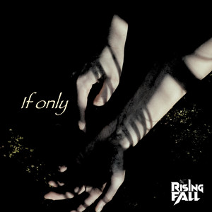 If Only by The Rising Fall