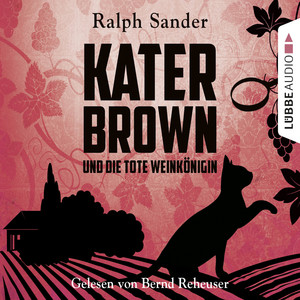 Kater Brown und die tote Weinkönigin