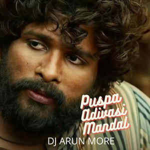 Dj Arun More - Puspa Adivasi Mandal