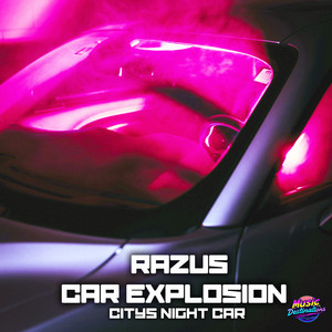 Citys Night Car by Razus, Car Explosion