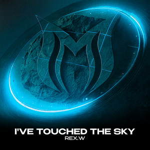 I've Touched the Sky by REX.W