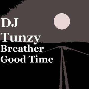 DJ Tunzy - Breather Good Time