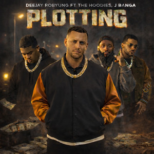 Plotting by DeeJay RobYung, The Hoodies, Joe Banga