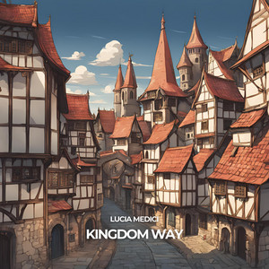 Kingdom Way by Lucia Medici
