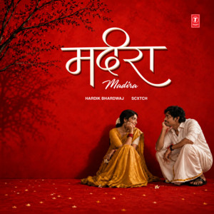 Madira by Hardik Bhardwaj, Scxtch