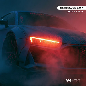 Never Look Back by ZIXXE, ZYREX