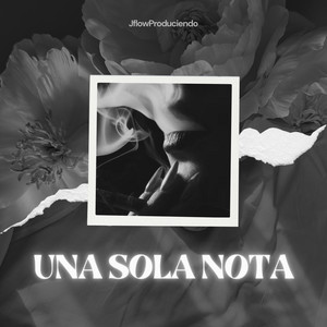 Una Sola Nota by JflowProduciendo