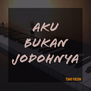 Aku Bukan Jodohnya - Piano Version by AmirullahMz