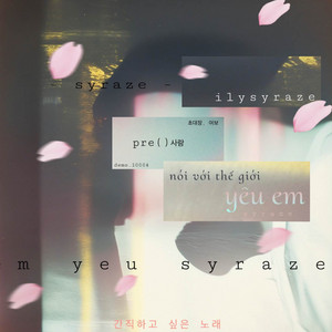 nói với thế giới, yêu em by SYRAZE