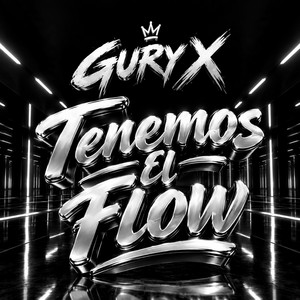 Tenemos El Flow by Gury X